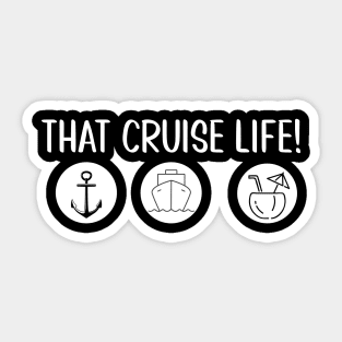 That Cruise Life! Sticker